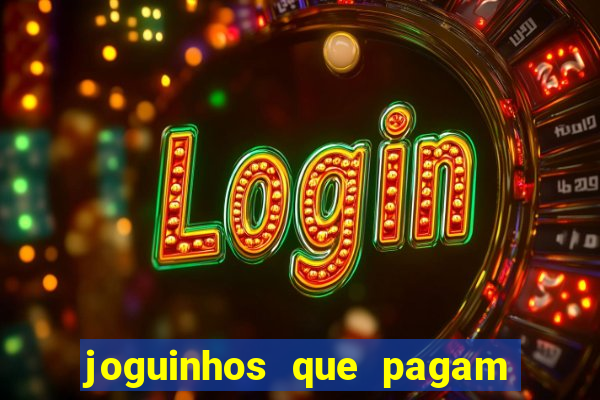 joguinhos que pagam para jogar